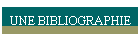 UNE BIBLIOGRAPHIE