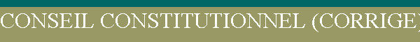 CONSEIL CONSTITUTIONNEL (CORRIGE)